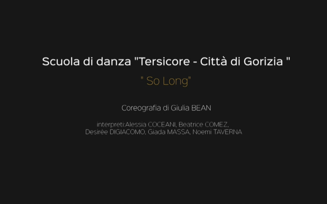 Scuola di danza “Tersicore” Città di Gorizia – SO LONG